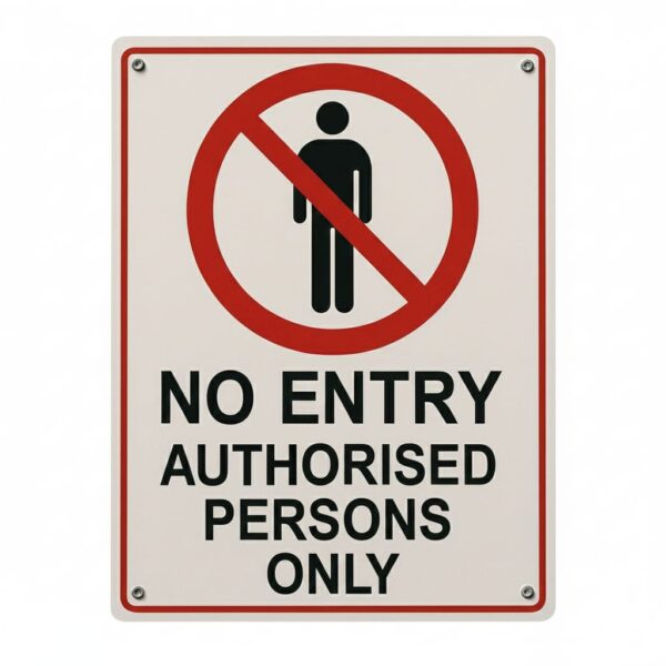 No Entry Authorized Persons Only Sign